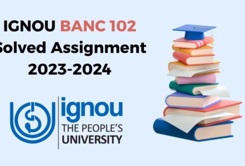 IGNOU BANC 102 Solved Assignment 2023-2024